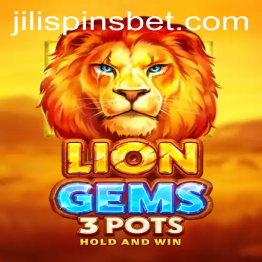 Exploring the Thrill of LionGems3pots with Jilispins